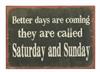 Magnet 7x5cm Better Days Are Coming